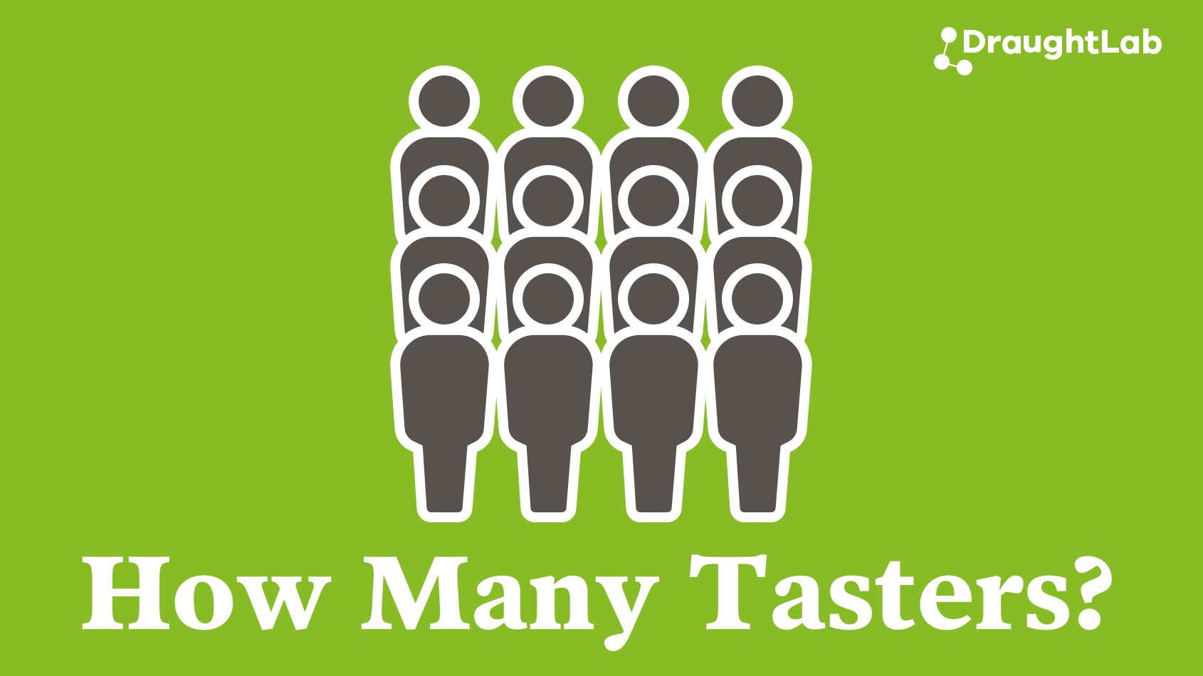 How Many Tasters Do I Need? DraughtLab